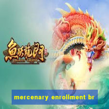 mercenary enrollment br